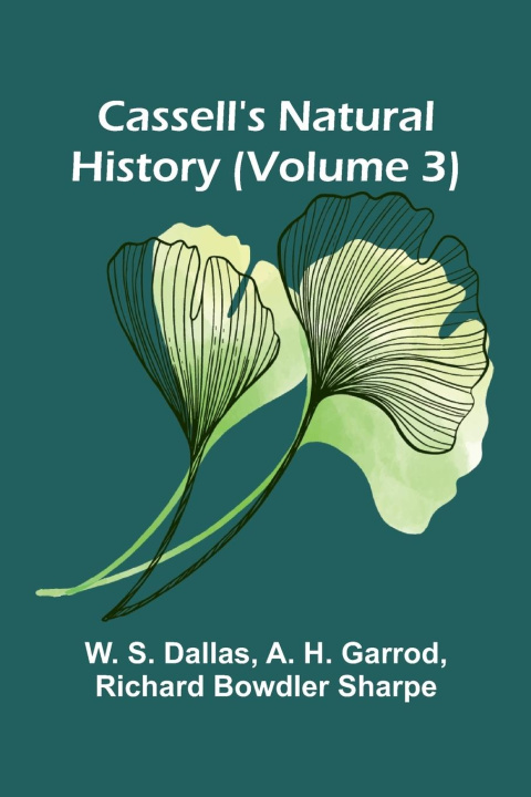 Kniha Cassell's Natural History (Volume 3) A. H. Garrod