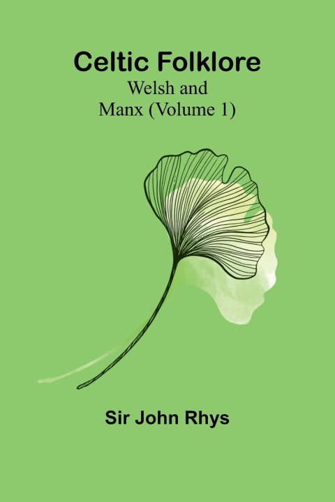 Kniha Celtic Folklore Sir John Rhys