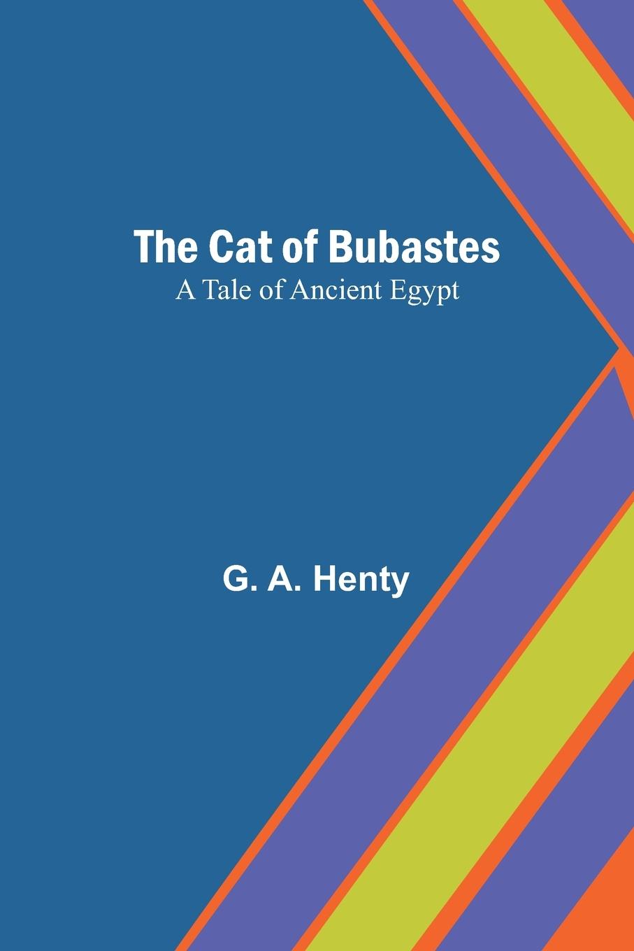 Knjiga The Cat of Bubastes G. A. Henty