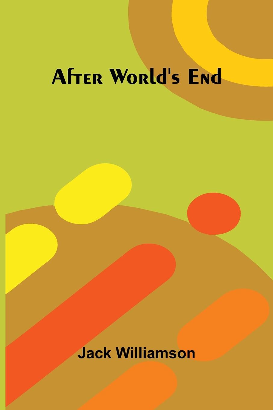 Kniha After world's end Jack Williamson