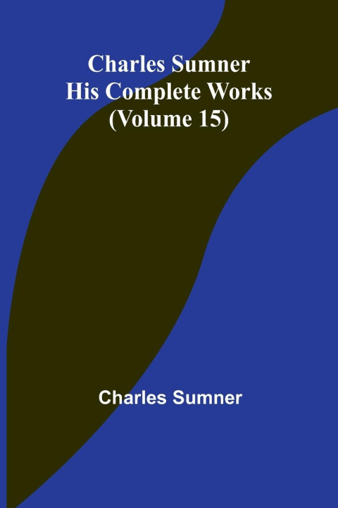 Kniha Charles Sumner Charles Sumner