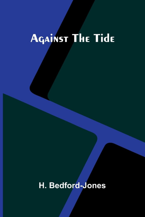 Kniha Against the Tide H. Bedford-Jones