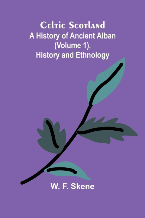 Kniha Celtic Scotland W. F. Skene