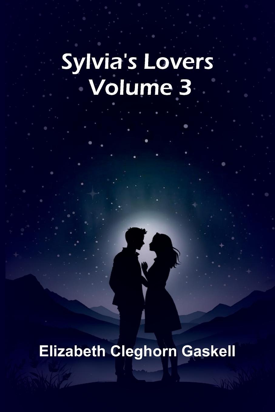 Knjiga Sylvia's Lovers - Volume 3 Elizabeth Cleghorn Gaskell