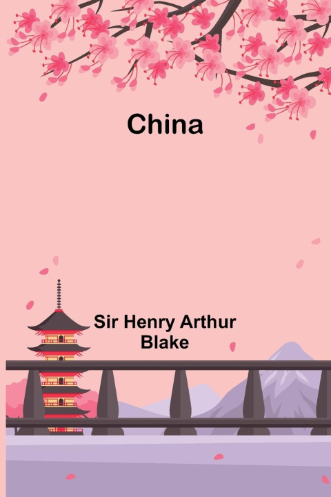 Knjiga China Sir Henry Arthur Blake