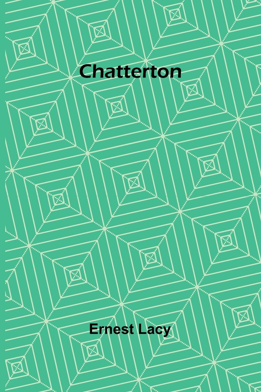 Kniha Chatterton Ernest Lacy