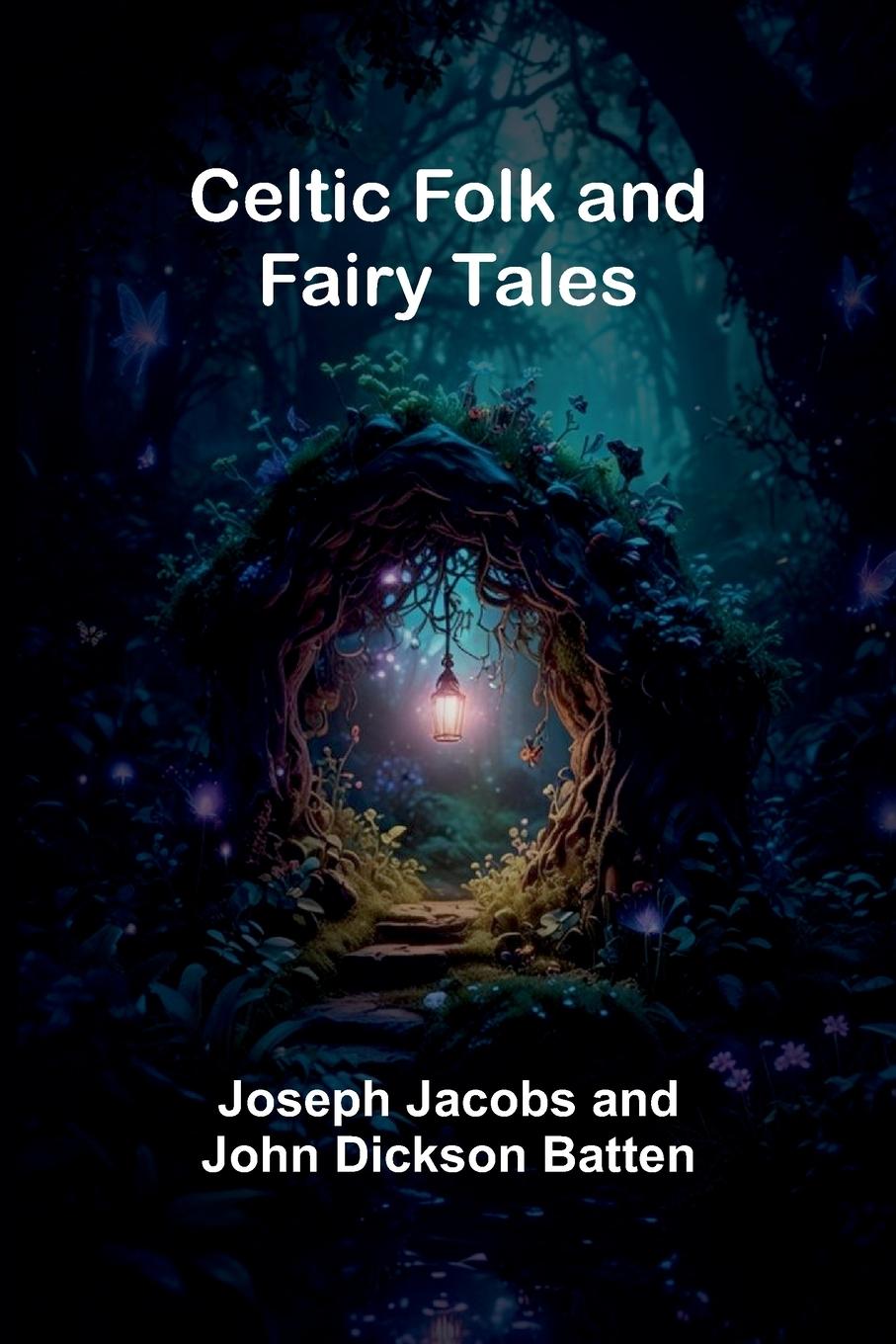 Kniha Celtic Folk and Fairy Tales Joseph Jacobs and John Dickson Batten