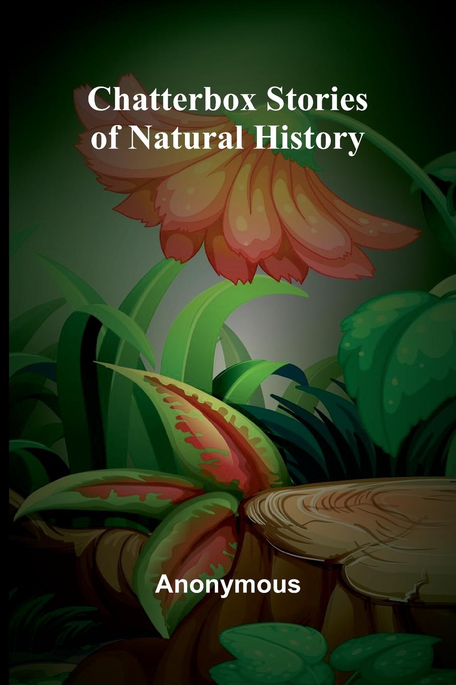 Knjiga Chatterbox Stories of Natural History Anonymous