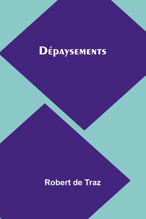 Kniha Dépaysements Robert de Traz