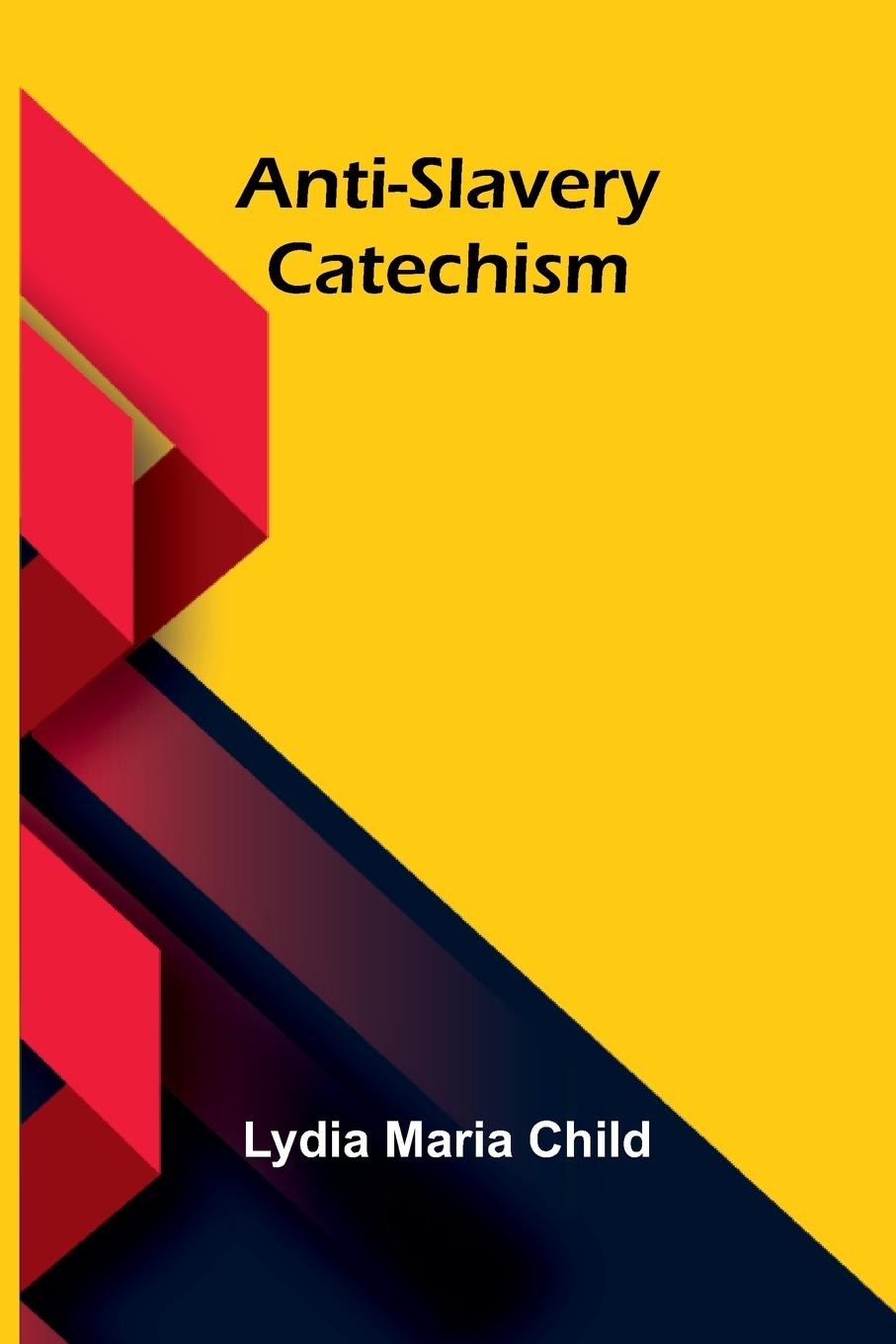 Kniha Anti-slavery catechism Lydia Maria Child