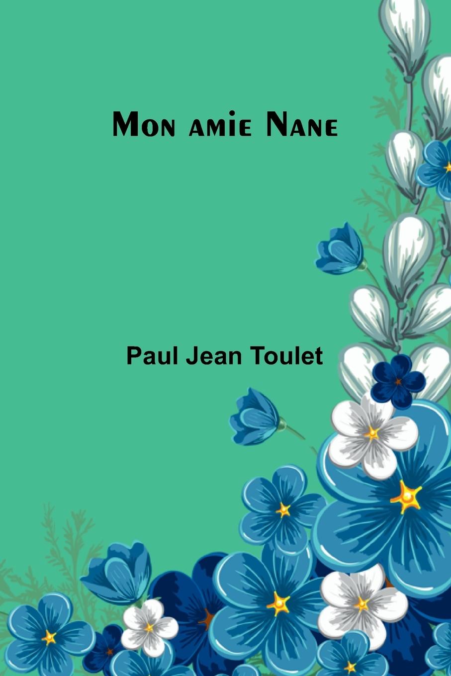 Knjiga Mon amie Nane Paul Jean Toulet