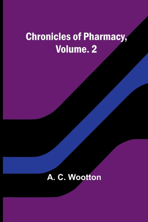 Libro Chronicles of Pharmacy, Vol. 2 A. C. Wootton