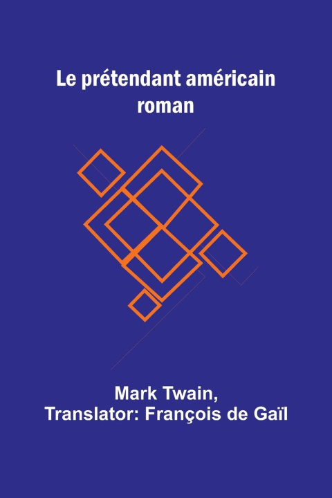 Kniha Le prétendant américain Mark Twain