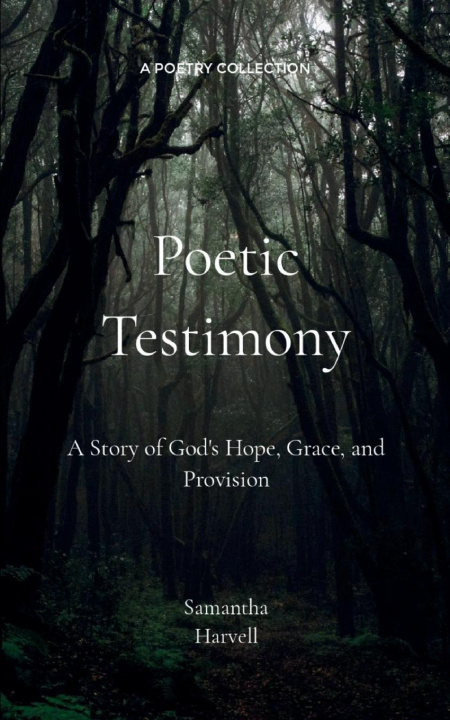 Kniha Poetic Testimony Samantha Harvell