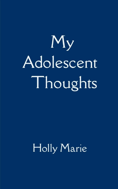 Kniha My Adolescent Thoughts Holly Marie