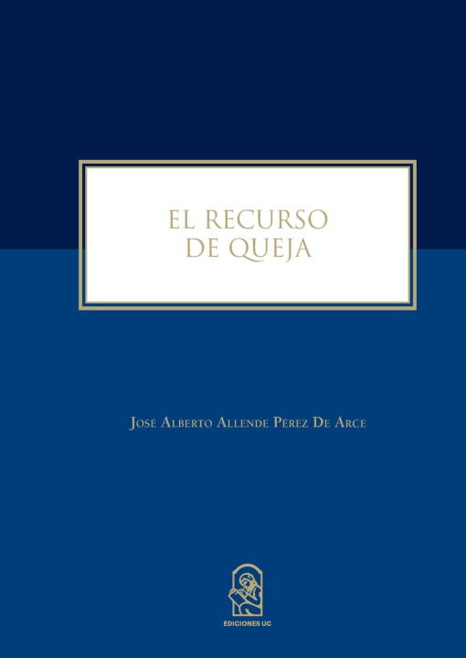 Book El recurso de queja Jos Alberto Allende P rez de Arce