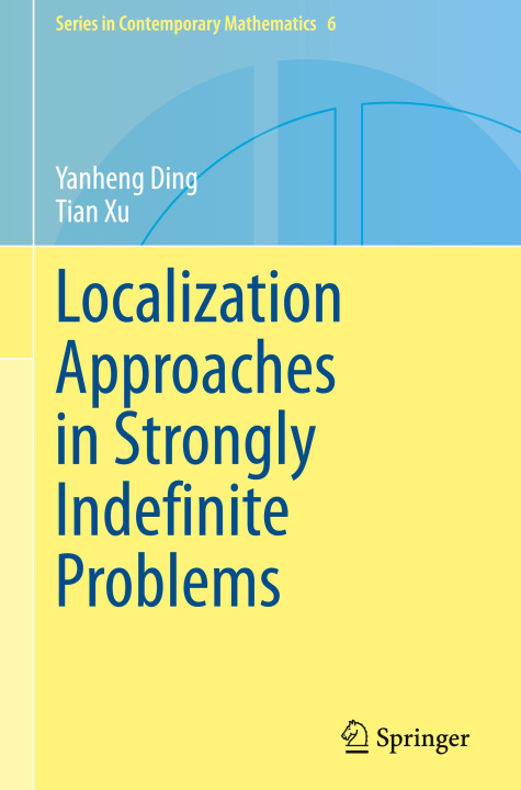 Kniha Localization Approaches in Strongly Indefinite Problems Yanheng Ding