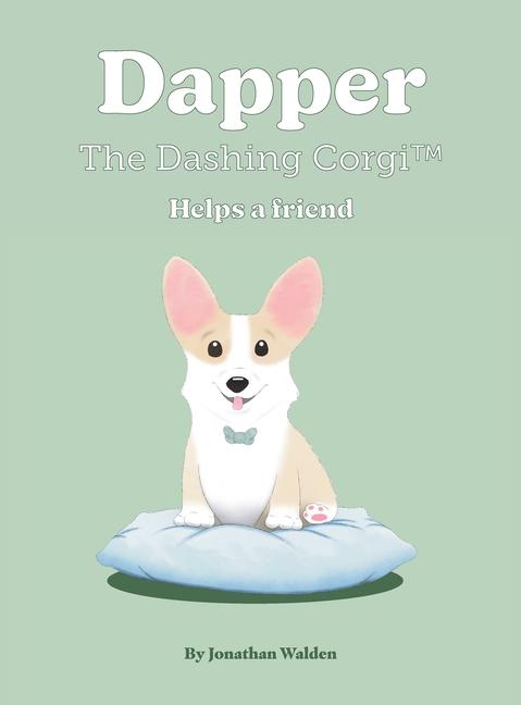 Kniha Dapper The Dashing Corgi Helps a Friend Jonathan Walden