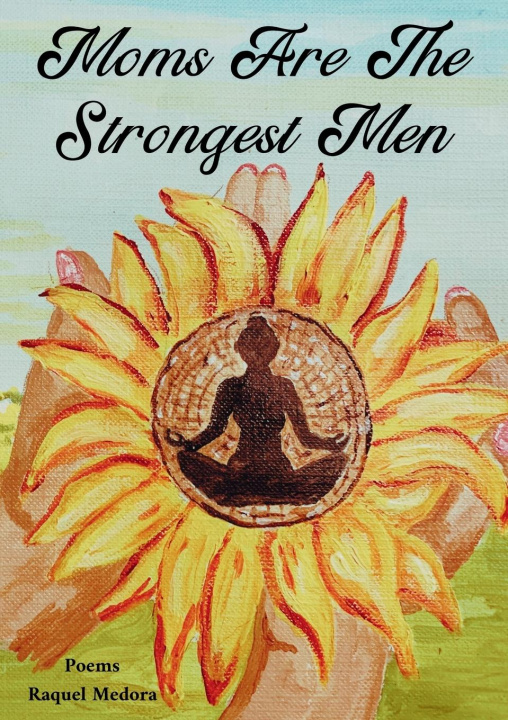 Kniha Moms Are The Strongest Men Raquel Phillips