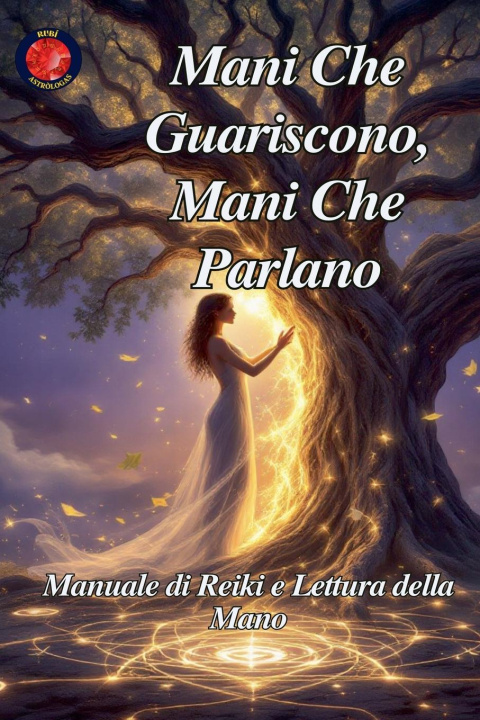 Książka Mani Che Guariscono, Mani Che Parlano Alina Rubi