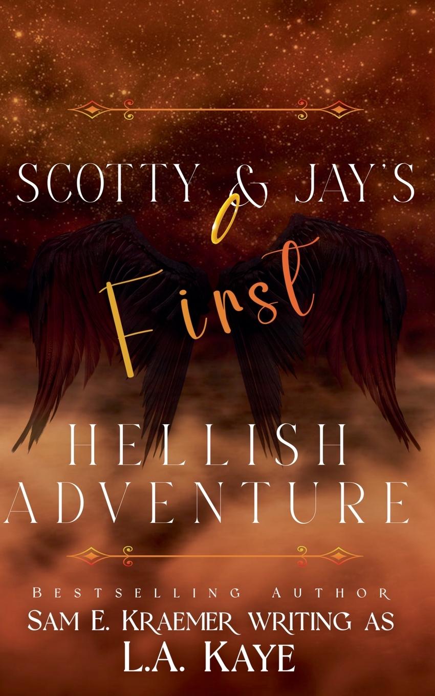 Knjiga Scotty & Jay's First Hellish Adventure L. A. Kaye