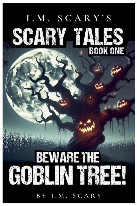 Kniha Beware the Goblin Tree! I M Scary