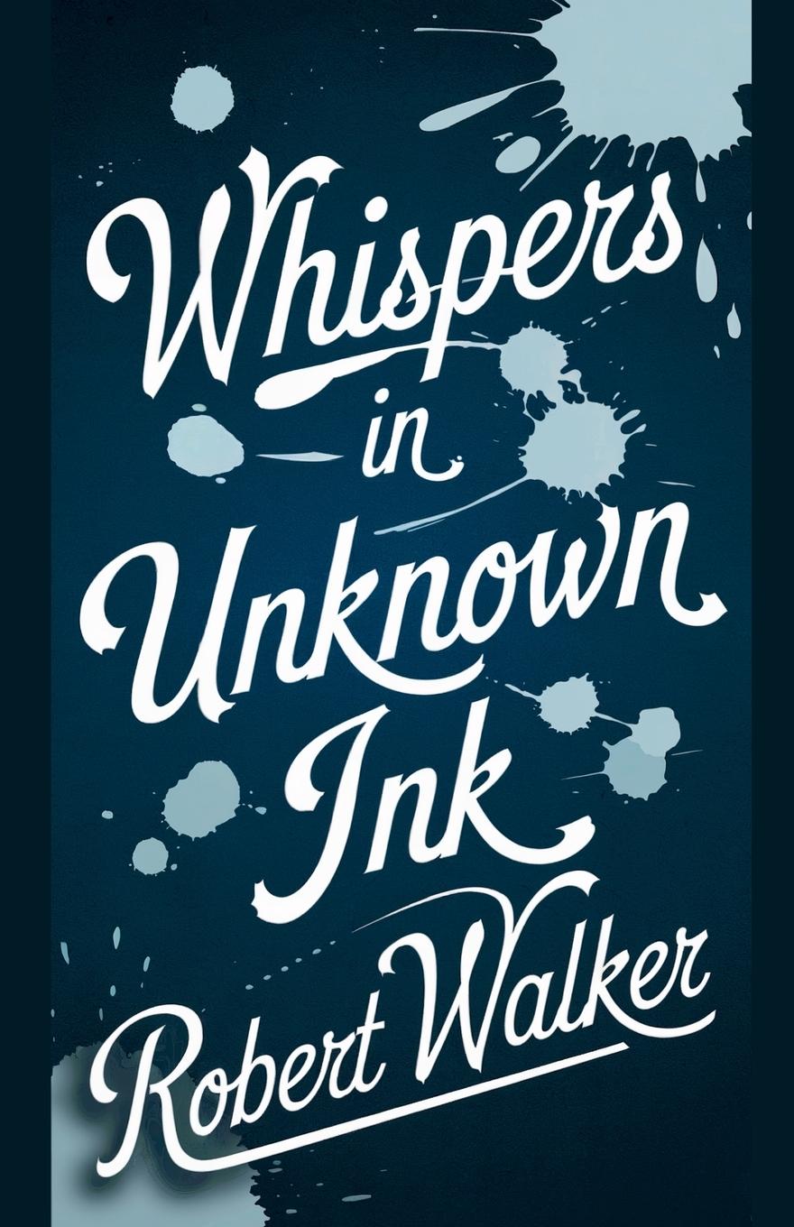 Книга Whispers in Unknown Ink Robert Walker