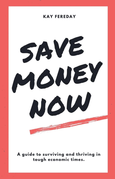 Knjiga Save Money Now Kay Fereday