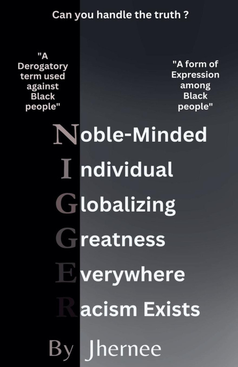 Kniha Noble-Minded, Individual, Globalizing, Greatness, Everywhere, Racism-Exists Jhernee