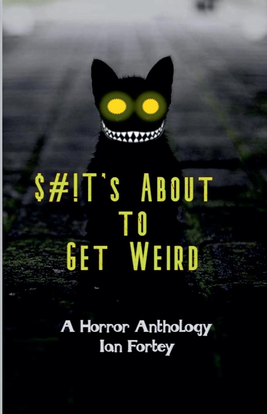 Libro Shit's About to Get Weird Ian Fortey