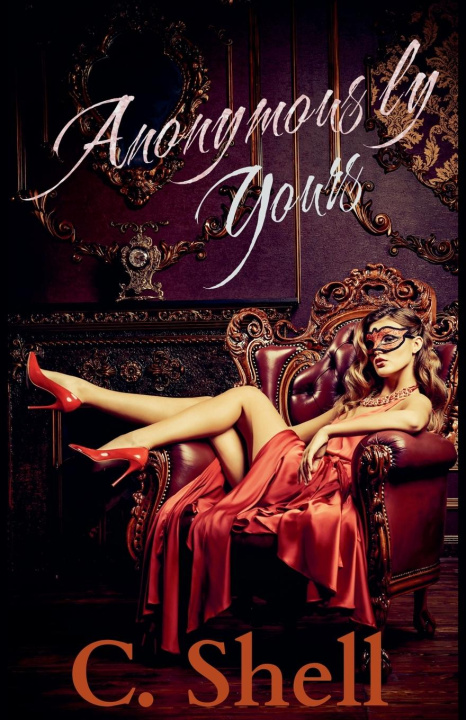 Kniha Anonymously Yours C. Shell