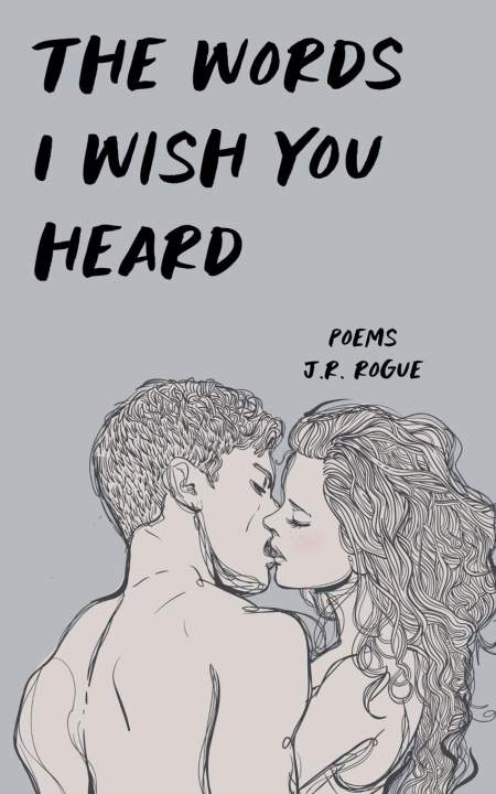 Libro The Words I Wish You Heard J.R. Rogue