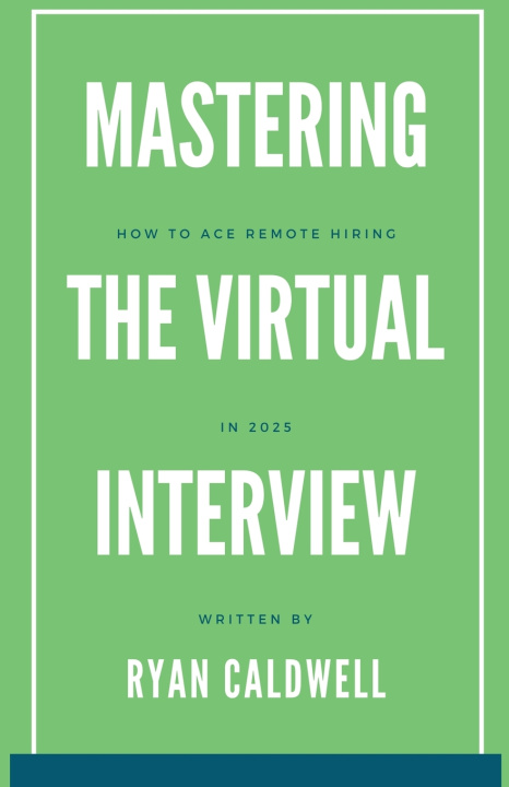 Kniha Mastering the Virtual Interview Ryan Caldwell
