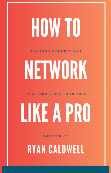 Kniha How to Network Like a Pro Ryan Caldwell