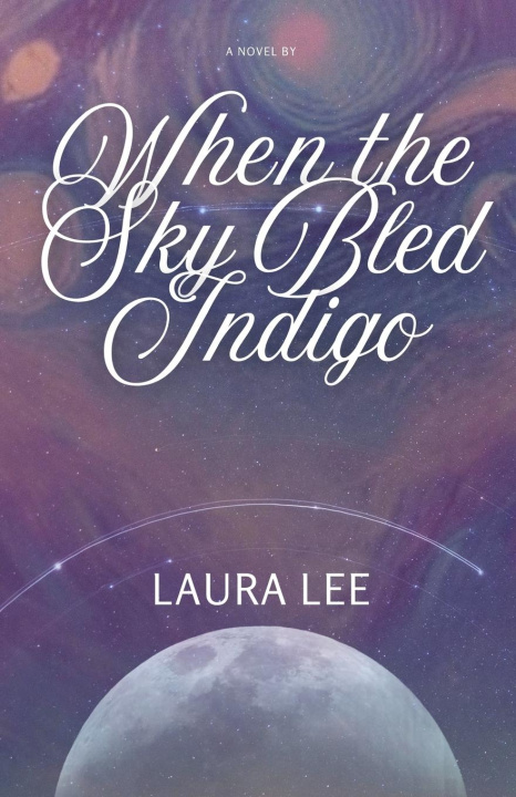 Knjiga When the Sky Bled Indigo Laura Lee