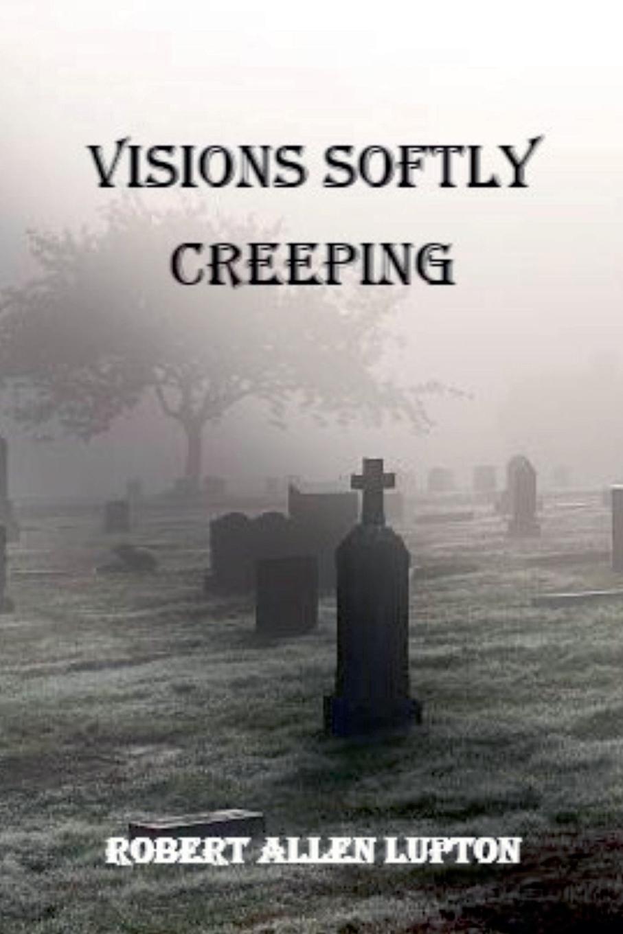 Kniha Visions Softly Creeping Robert Allen Lupton