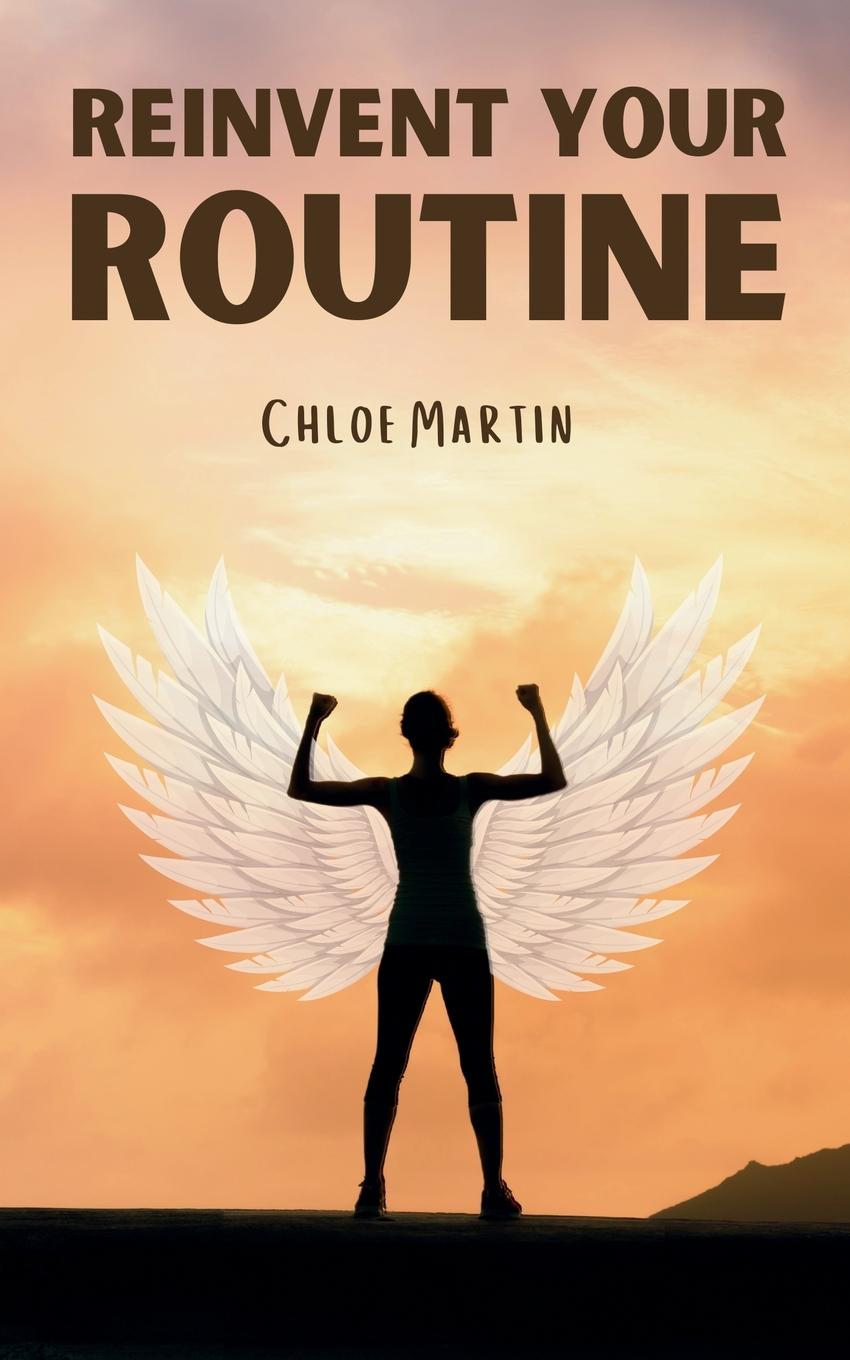 Kniha Reinvent Your Routine Chloe Martin