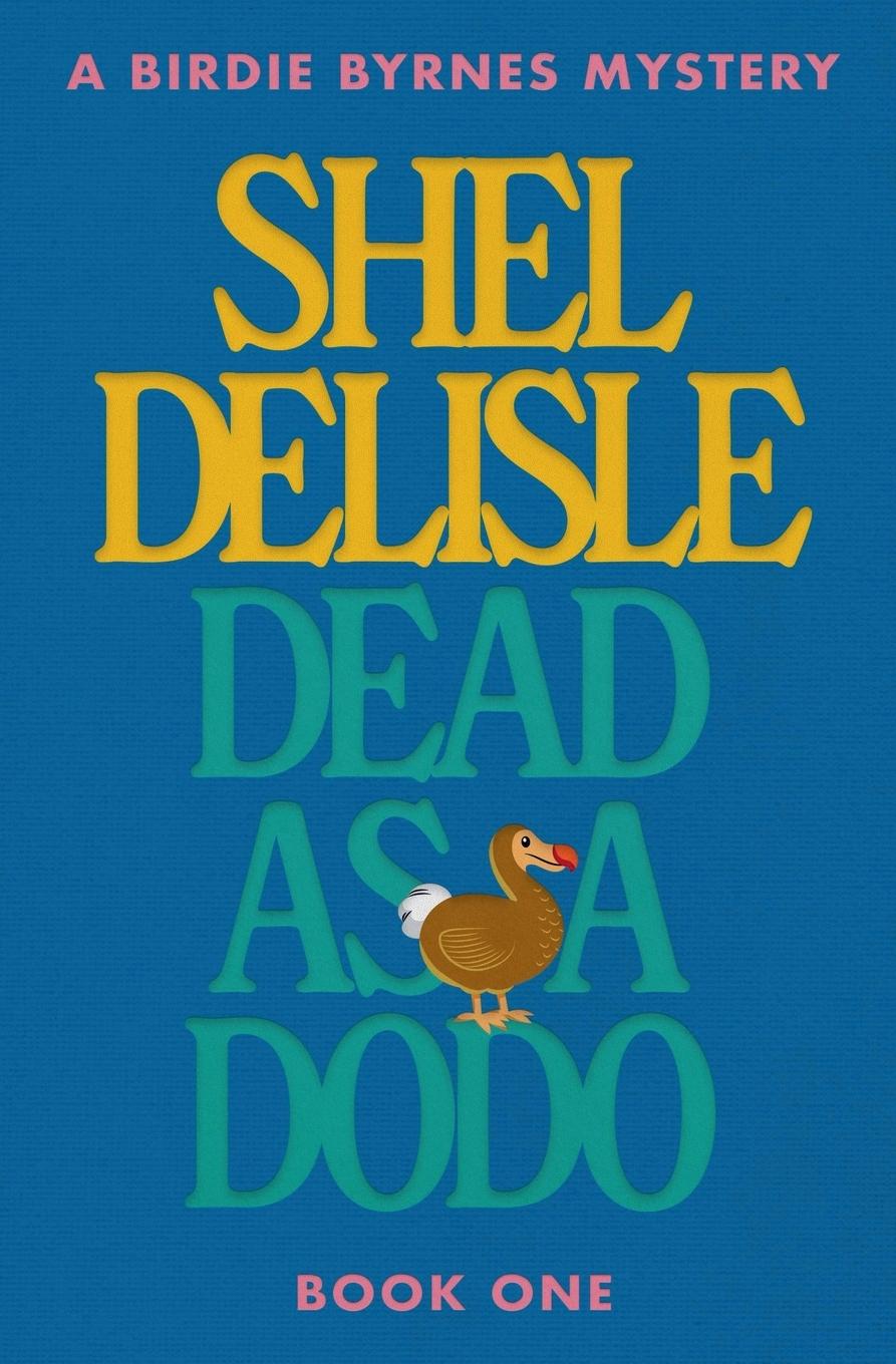 Kniha Dead As A Dodo Shel Delisle