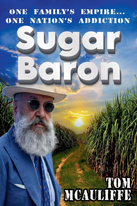 Libro Sugar Baron -  One Family's Empire... One Nation's Addiction Tom McAuliffe