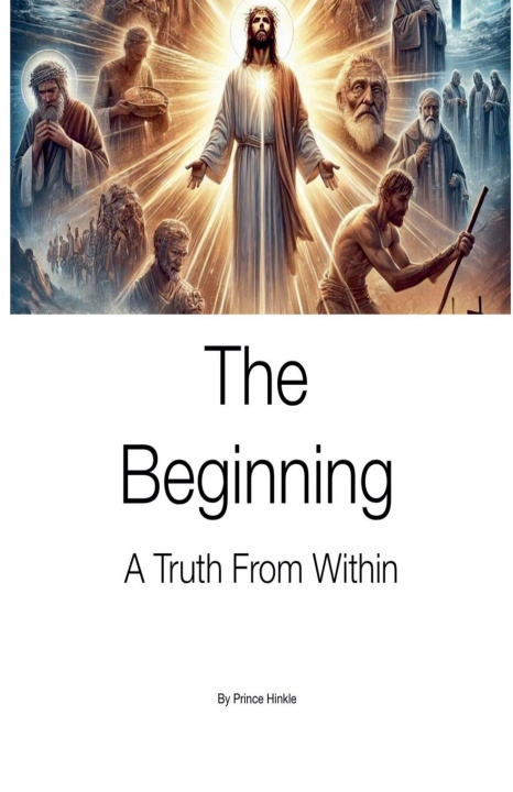Kniha The Beginning A Truth From Within Prince Hinkle