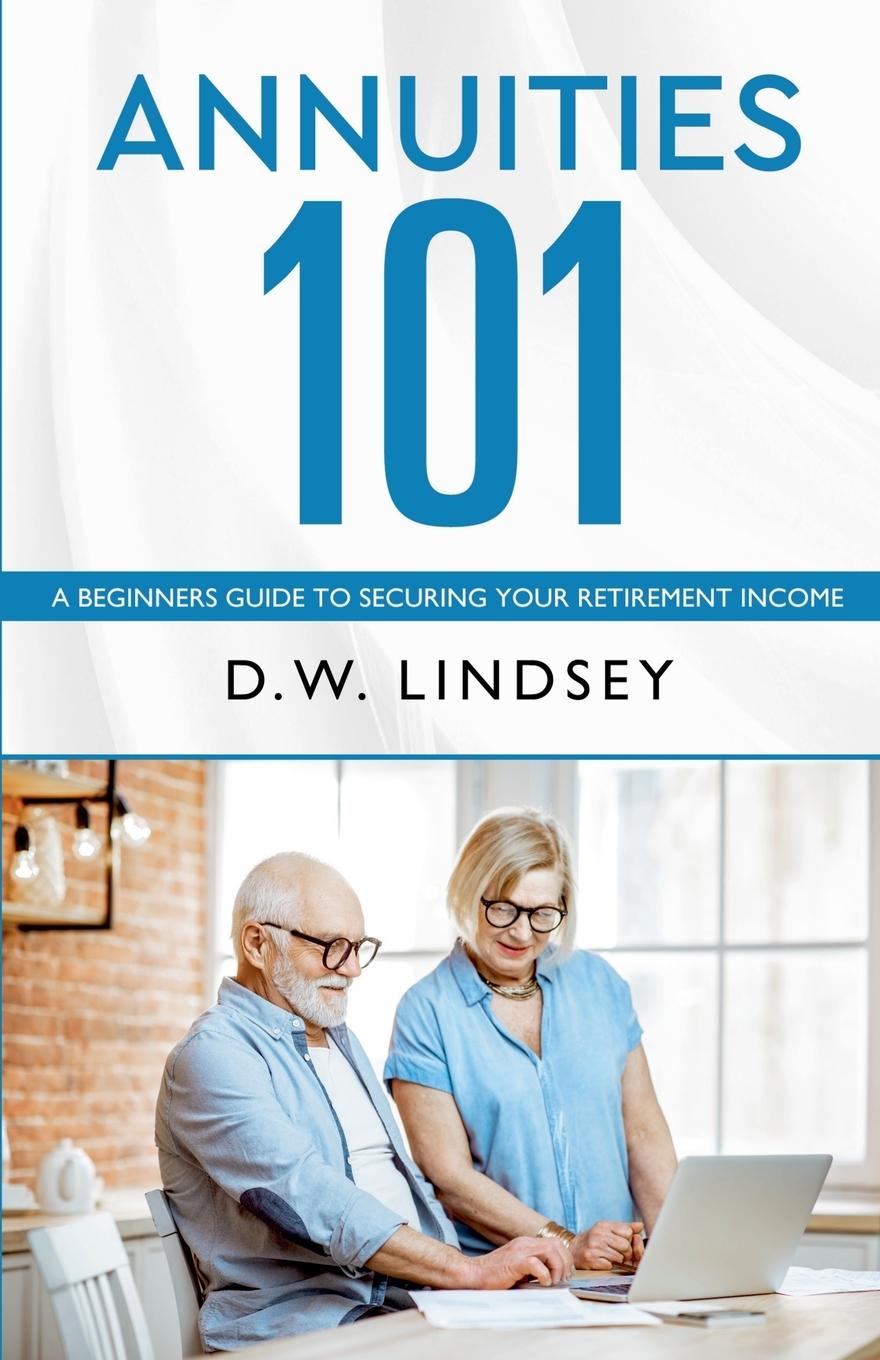 Kniha Annuities 101 D.W. Lindsey