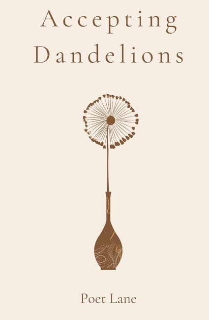Kniha Accepting Dandelions Poet Lane