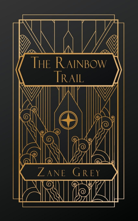 Kniha The Rainbow Trail Zane Grey