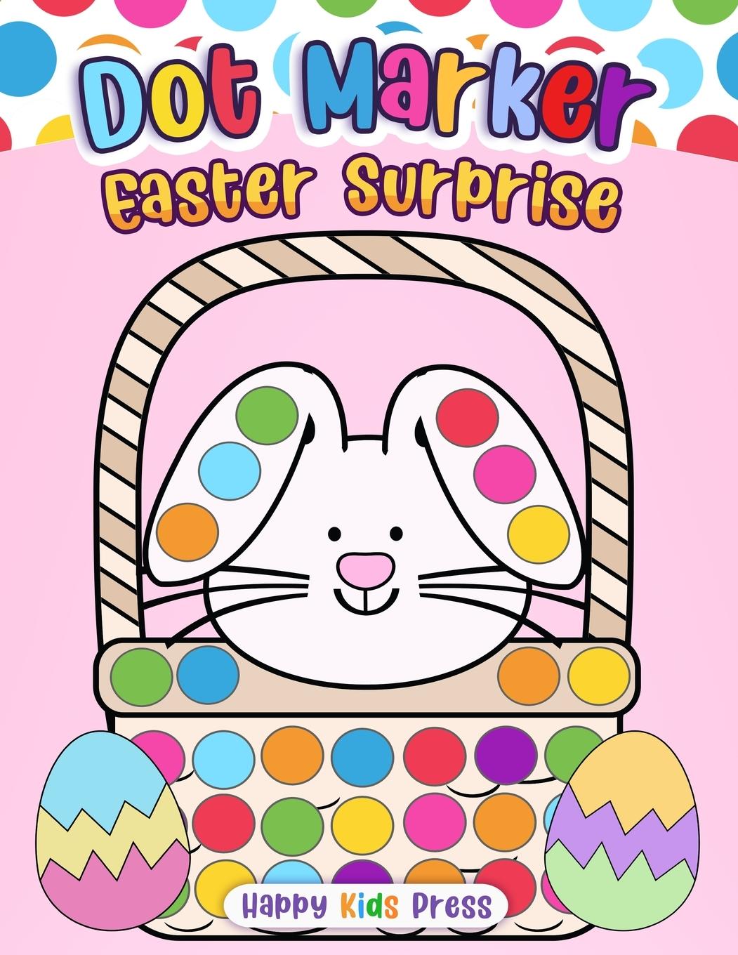 Kniha Dot Marker Easter Surprise Happy Kids Press