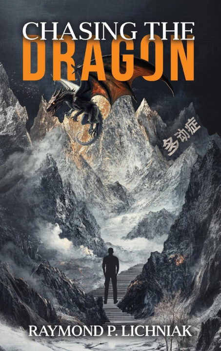Kniha Chasing the Dragon Raymond P. Lichniak