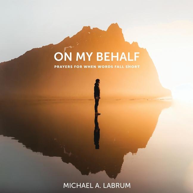 Kniha On My Behalf Michael A. Labrum