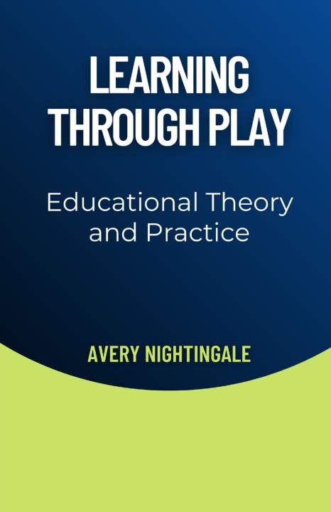 Kniha Learning Through Play Avery Nightingale