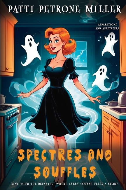 Kniha Spectres and Souffles Patti Petrone Miller