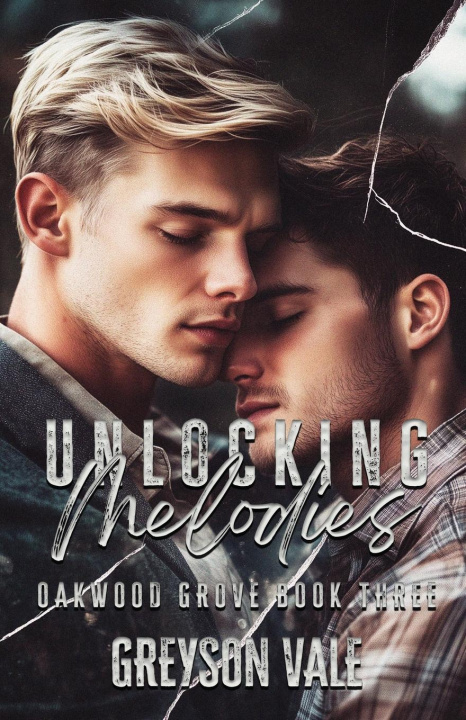 Kniha Unlocking Melodies (Oakwood Grove Book 3) Greyson Vale