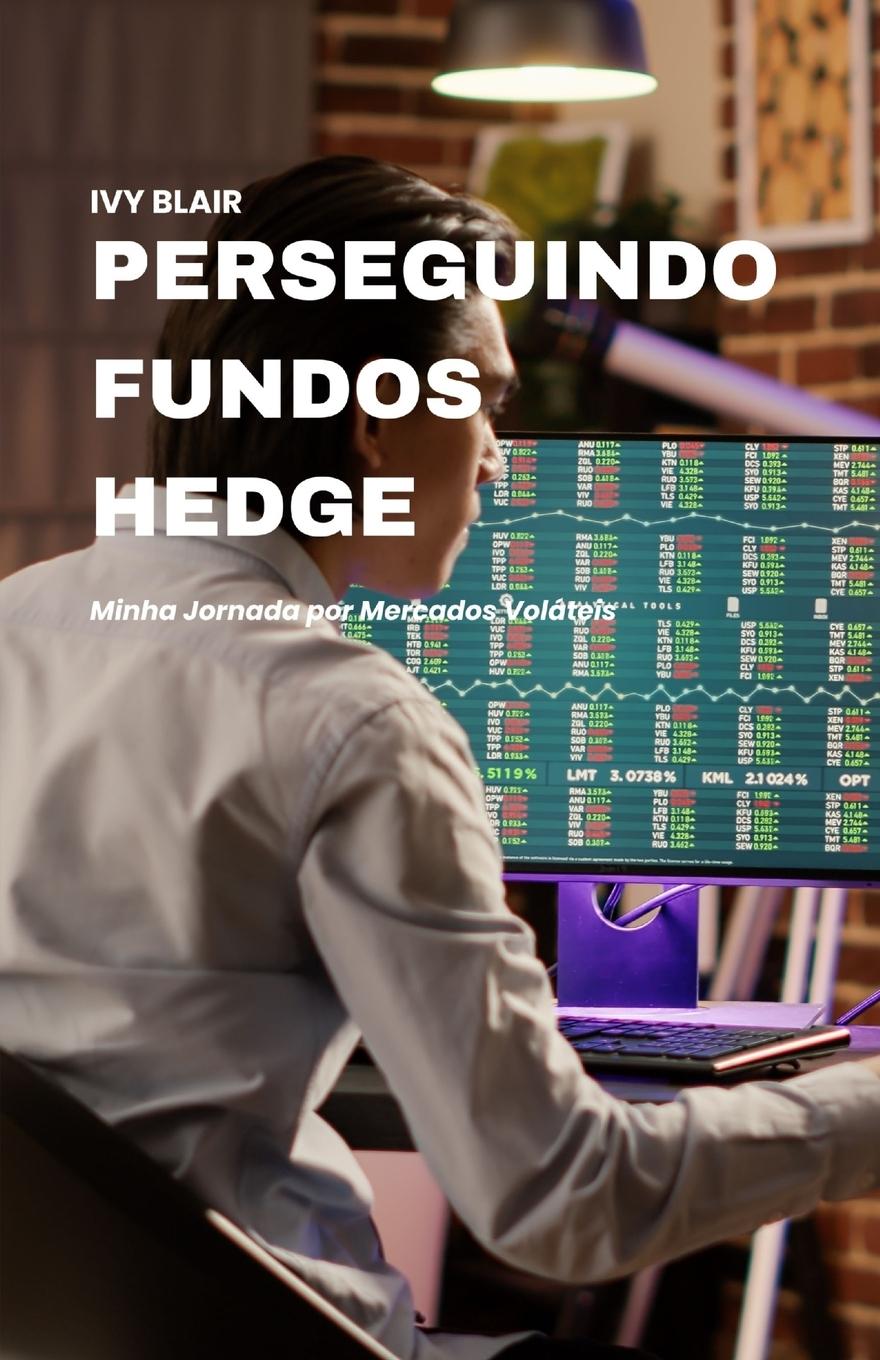 Βιβλίο Perseguindo Fundos Hedge Ivy Blair